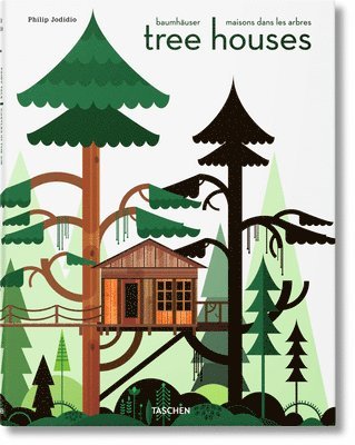 Philip Jodidio - Tree Houses. Castillos de Cuento En El Aire, Inbunden