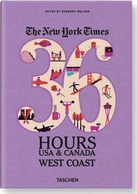 bokomslag Ny Times, 36 Hours, USA & Canada, West Coast
