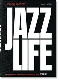 bokomslag William Claxton. Jazzlife