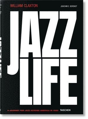 bokomslag William Claxton. Jazzlife