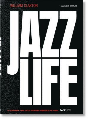 Joachim E. Berendt - William Claxton. Jazzlife, Inbunden