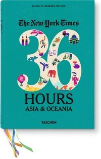 bokomslag Ny Times, 36 Hours, Asia & Oceania