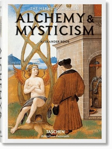 Alexander Roob - Alchemy & Mysticism, Inbunden