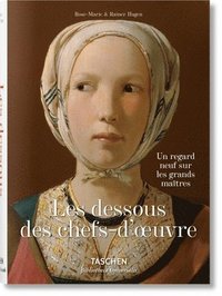 bokomslag Les dessous des chefs-d'oeuvre. Un regard neuf sur les grands maîtres