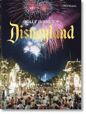 Chris Nichols - Walt Disney’s Disneyland, Inbunden