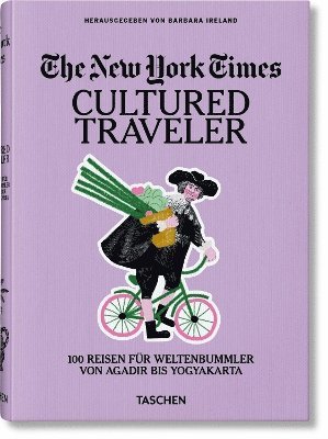 bokomslag The New York Times. Cultured Traveler. 100 Trips for Curious Minds from Agadir to Yogyakarta