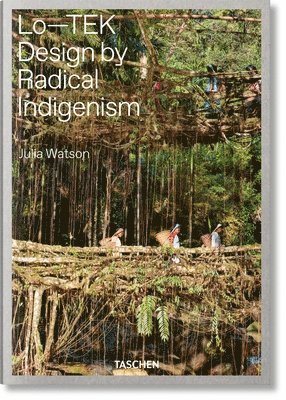 Julia Watson. LoTEK. Design by Radical Indigenism 1