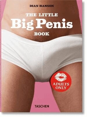 Dian Hanson - Little Big Penis Book, Inbunden