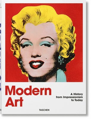 Hans Werner Holzwarth - Modern Art. A History from Impressionism to Today, Inbunden