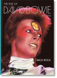 bokomslag Mick Rock. The Rise of David Bowie, 1972-1973