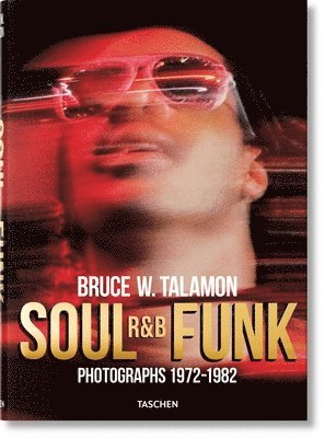 Bruce W. Talamon. Soul. R&B. Funk. Photographs 19721982 1