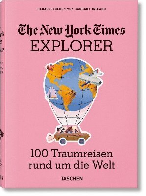 bokomslag The New York Times Explorer. 100 Traumreisen rund um die Welt