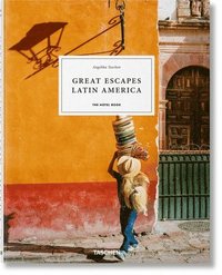 bokomslag Great Escapes Latin America. The Hotel Book