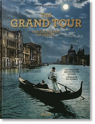 The Grand Tour. The Golden Age of Travel 1