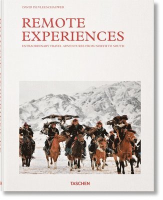 David De Vleeschauwer, Debbie Pappyn, David de Vleeschauwer, David de Vleeschauwer - Remote Experiences. Extraordinary Travel Adventures from North to South, Inbunden