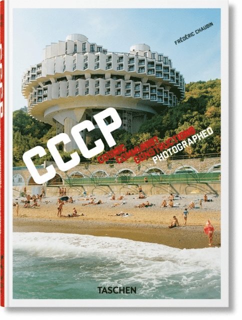 Frédéric Chaubin. CCCP. Cosmic Communist Constructions Photographed. 45th Ed.