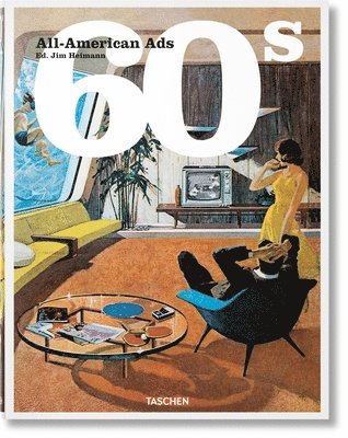 Steven Heller, Jim Heimann - All-American Ads of the 60s, Inbunden