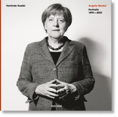 Herlinde Koelbl. Angela Merkel. Portraits 19912021 1