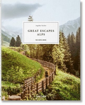 bokomslag Great Escapes Alps. The Hotel Book