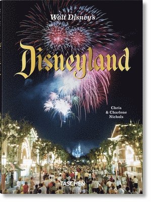 Chris Nichols - Walt Disney’s Disneyland, Inbunden