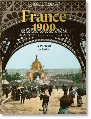 France 1900. A Portrait in Color 1