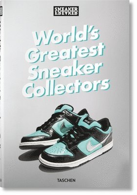 Sneaker Freaker. World's Greatest Sneaker Collectors 1