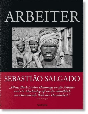 Lélia Wanick Salgado, Lelia Wanick Salgado - Sebastião Salgado. Arbeiter. Zur Archäologie des Industriezeitalters, Inbunden