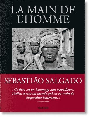 bokomslag Sebastião Salgado. La main de l'homme. Une archéologie de l'ère industrielle