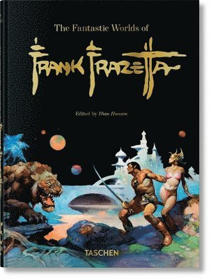 Dan Nadel, Zak Smith, Dian Hanson - Fantastic Worlds of Frank Frazetta, Inbunden