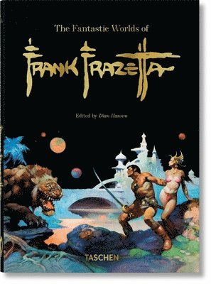 Dan Nadel, Zak Smith, Dian Hanson - Fantastic Worlds of Frank Frazetta. 45th Ed., Inbunden