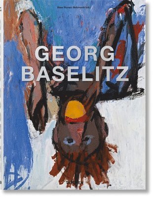 Hans Werner Holzwarth - Georg Baselitz, Inbunden