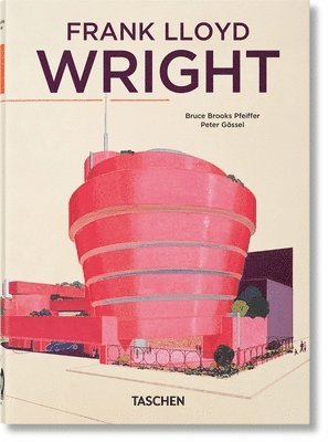Bruce Brooks Pfeiffer, Peter Gössel, Peter Gossel - Frank Lloyd Wright. 45th Ed., Inbunden