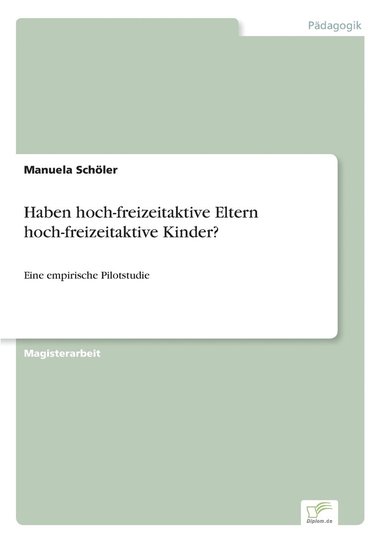 bokomslag Haben hoch-freizeitaktive Eltern hoch-freizeitaktive Kinder?