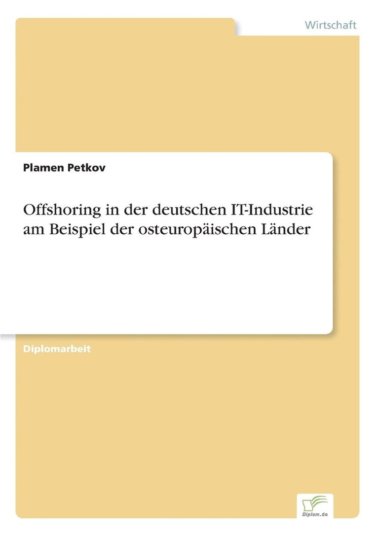 Plamen Petkov - Offshoring in der deutschen IT-Industrie am Beispiel der osteuropäischen Länder, Häftad