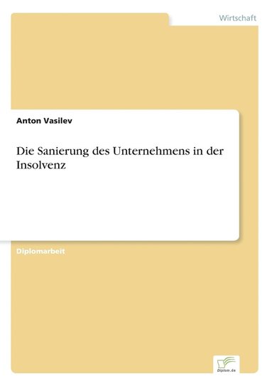 bokomslag Die Sanierung des Unternehmens in der Insolvenz