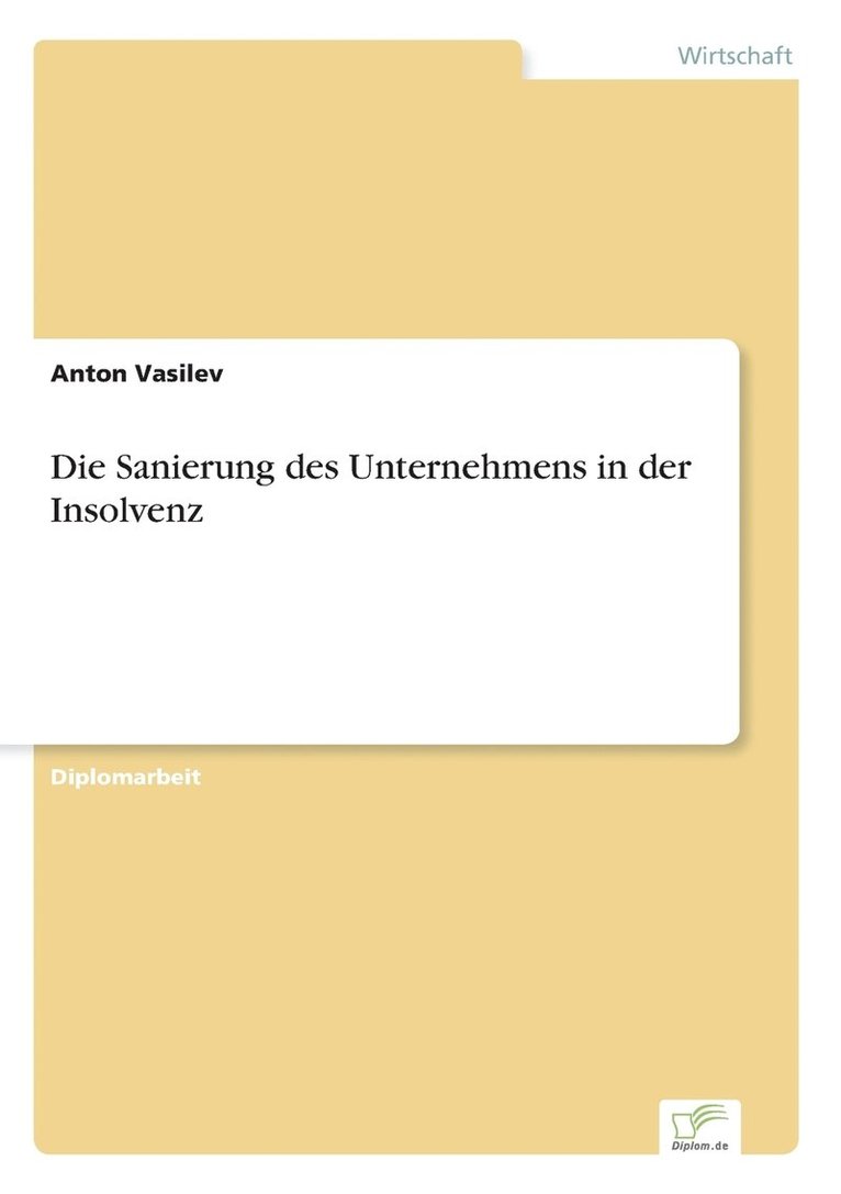 Die Sanierung des Unternehmens in der Insolvenz 1