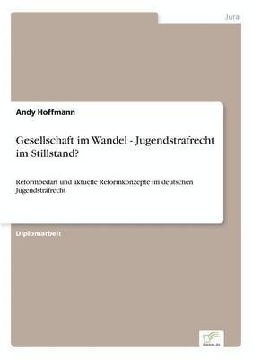 Gesellschaft im Wandel - Jugendstrafrecht im Stillstand? 1