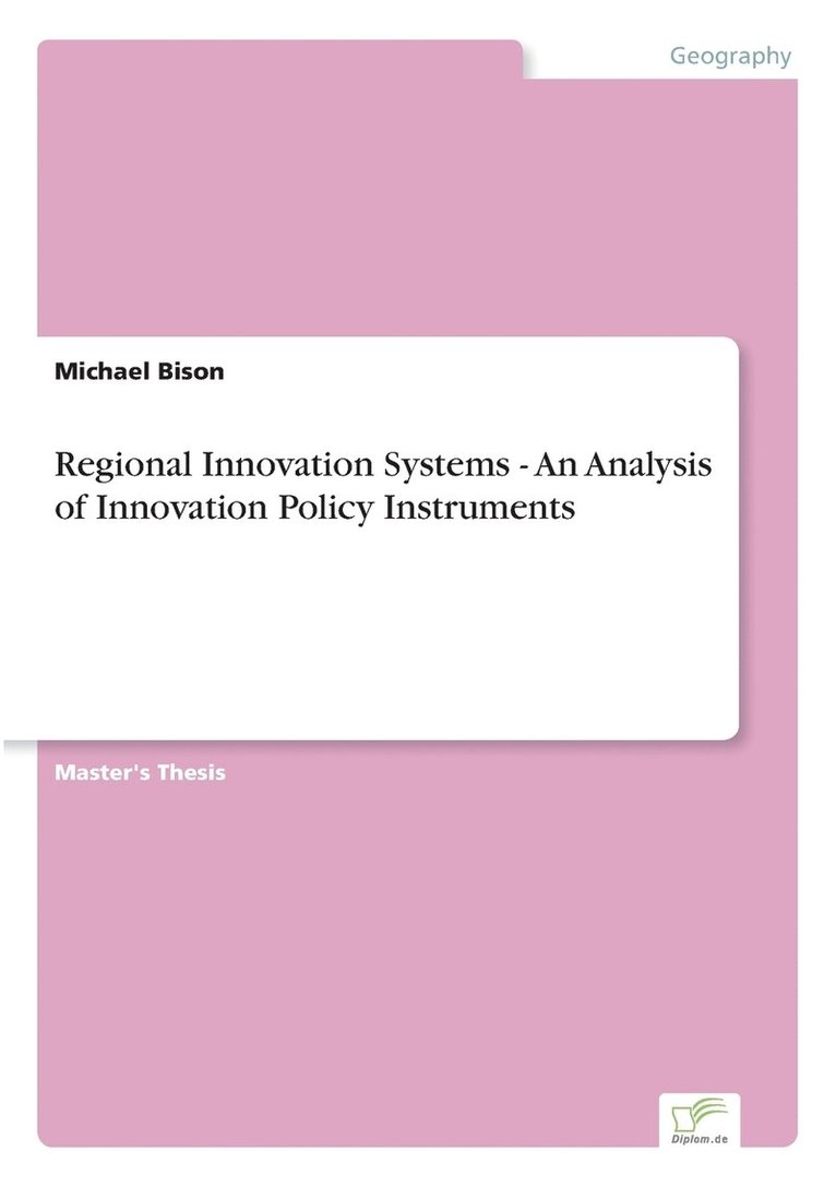 Regional Innovation Systems - An Analysis of Innovation Policy Instruments 1