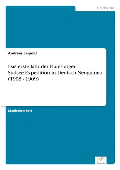 bokomslag Das erste Jahr der Hamburger Sdsee-Expedition in Deutsch-Neuguinea (1908 - 1909)