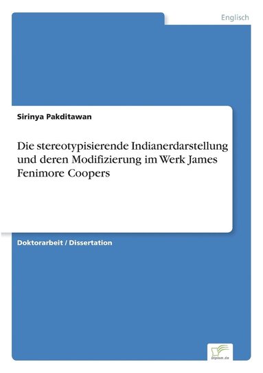 bokomslag stereotypisierende Indianerdarstellung und deren Modifizierung im Werk James Fenimore Coopers