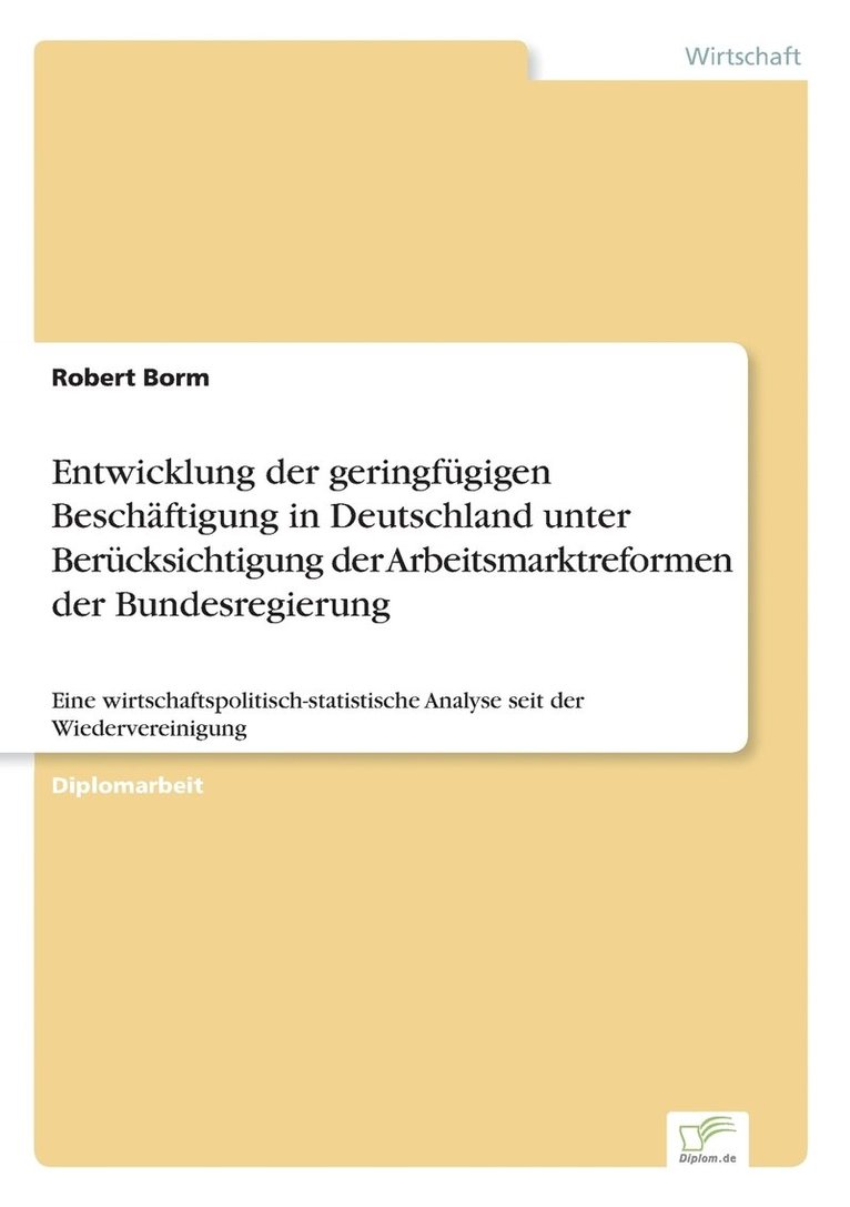 Entwicklung der geringfgigen Beschftigung in Deutschland unter Bercksichtigung der Arbeitsmarktreformen der Bundesregierung 1