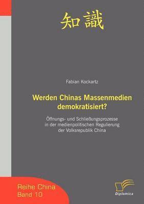 bokomslag Werden Chinas Massenmedien demokratisiert?