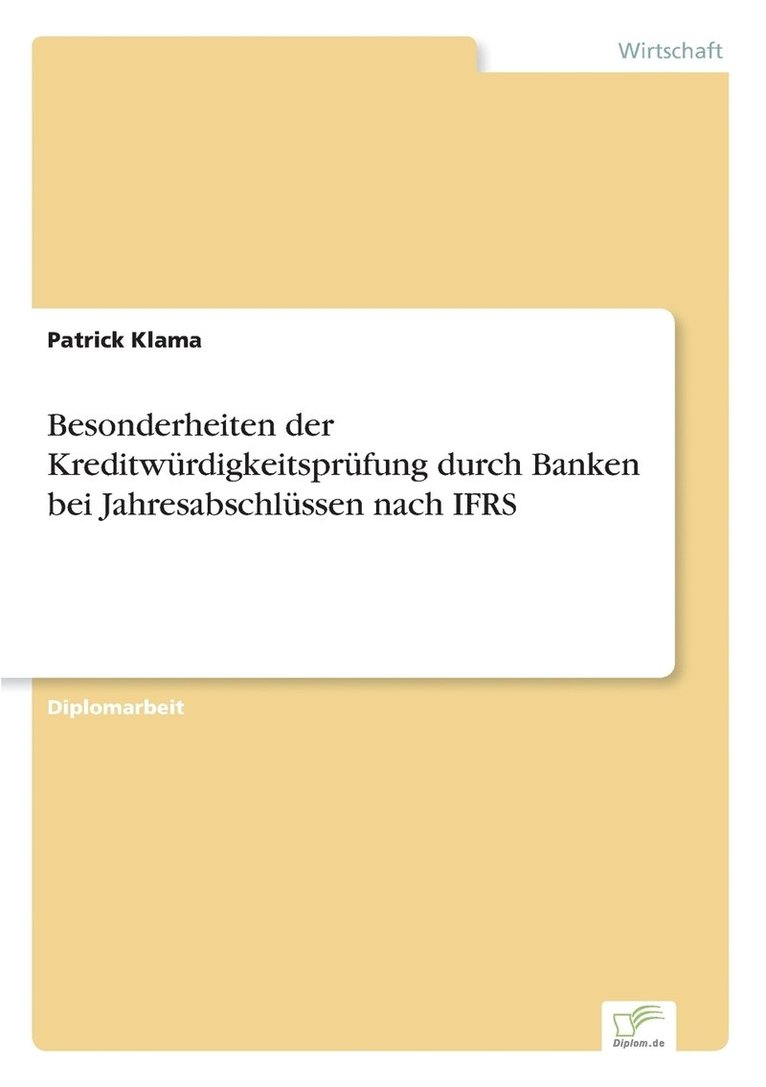 Patrick Klama - Besonderheiten der Kreditwürdigkeitsprüfung durch Banken bei Jahresabschlüssen nach IFRS, Häftad
