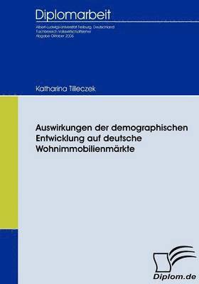 bokomslag Auswirkungen der demographischen Entwicklung auf deutsche Wohnimmobilienmrkte