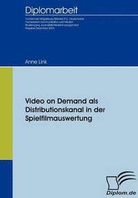 bokomslag Video on Demand als Distributionskanal in der Spielfilmauswertung