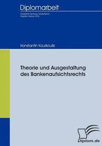 bokomslag Theorie und Ausgestaltung des Bankenaufsichtsrechts