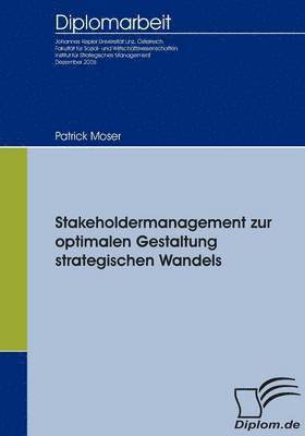 Patrick Moser - Stakeholdermanagement zur optimalen Gestaltung strategischen Wandels, Häftad