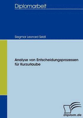 bokomslag Analyse von Entscheidungsprozessen fr Kurzurlaube