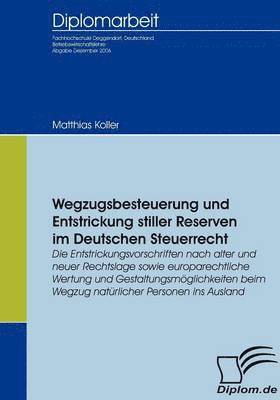 bokomslag Wegzugsbesteuerung und Entstrickung stiller Reserven im deutschen Steuerrecht