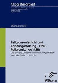 bokomslag Religionsunterricht und 'Lebensgestaltung - Ethik - Religionskunde' (LER)